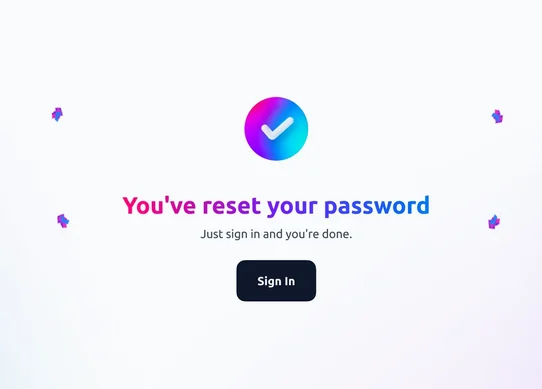 L’écran de succès « You’ve reset your password », avec un bouton pour se reconnecter